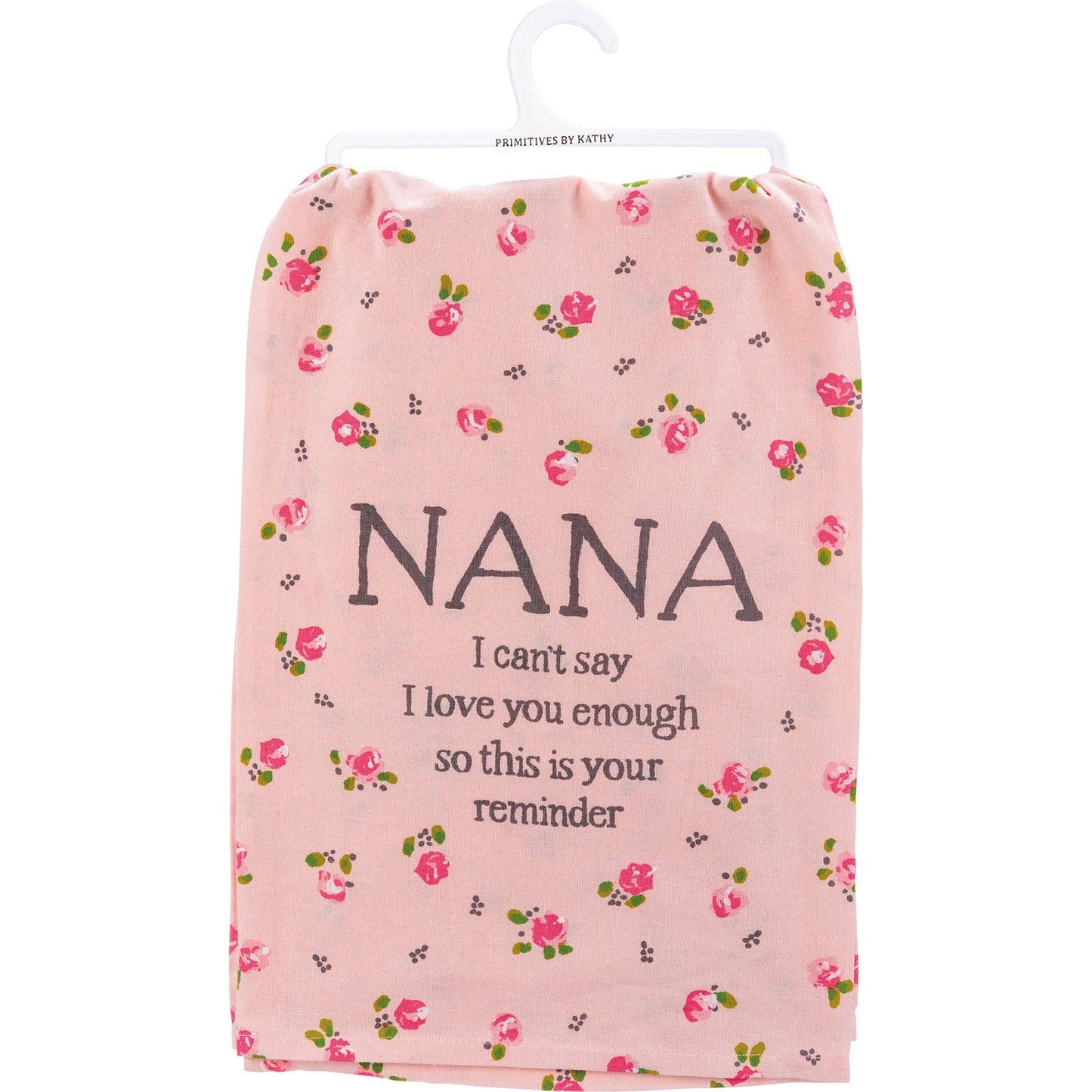 Nana I Can't Say I Love You Enough Kitchen Towel