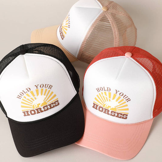 HOLD YOUR HORSES Trucker Hat: BLACK / ONE SIZE